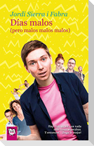 Días malos. Pero malos, malos, malos