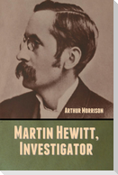 Martin Hewitt, Investigator