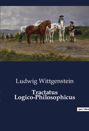 Wittgenstein, Ludwig. Tractatus Logico-Philosophicus. Culturea, 2023.