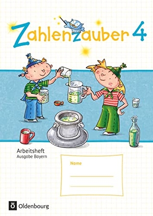 Betz, Bettina / Bezold, Angela et al. Zahlenzauber 4. Ausgabe Bayern (Neuausgabe) . Arbeitsheft - Mit Lösungsheft. Oldenbourg Schulbuchverl., 2016.