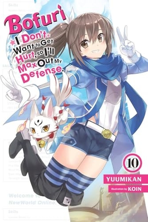 Cunningham, Andrew / Koin, Koin et al. Bofuri: I Don't Want to Get Hurt, so I'll Max Out My Defense., Vol. 10 (light novel). Little, Brown & Company, 2023.