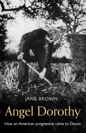 Brown, Jane. Angel Dorothy: How an American Progressive Came to Devon. Unbound, 2017.