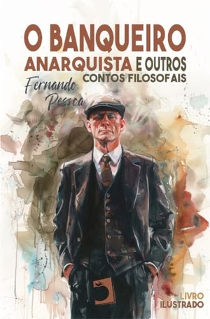 Pessoa, Fernando. O banqueiro anarquista. Bibliomanager S.L., 2024.