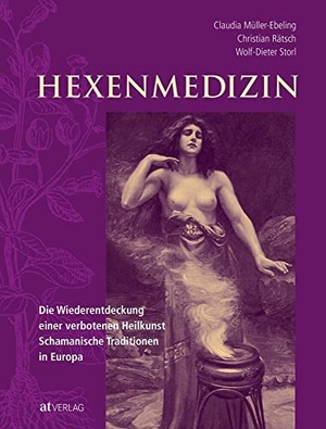 Rätsch, Christian / Müller-Ebeling, Claudia et al. Hexenmedizin - Die Wiederentdeckung einer verbotenen Heilkunst - schamanische Tradition in Europa. AT Verlag, 2011.