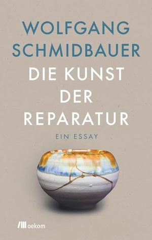 Wolfgang Schmidbauer. Die Kunst der Reparatur - Ein Essay. oekom verlag, 2020.