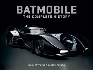 Farago, Andrew / Mark Cotta Vaz. Batmobile: The Complete History (Revised and Expanded). Titan Books Ltd, 2025.