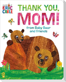 Thank You, Mom! from Baby Bear and Friends (World of Eric Carle)