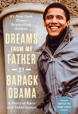 Obama, Barack. Dreams from My Father (Adapted for Young Adults) - A Story of Race and Inheritance. Random House LLC US, 2021.