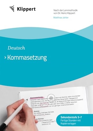 Johler, Matthias. Kommasetzung - Sekundarstufe 5-7 Fertige Stunden mit Kopiervorlagen (5. bis 7. Klasse). Klippert Verlag i.d. AAP, 2026.