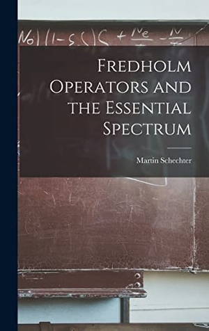 Schechter, Martin. Fredholm Operators and the Essential Spectrum. Creative Media Partners, LLC, 2022.