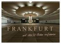Frankfurt - mit der U-Bahn erfahren (Wandkalender 2025 DIN A3 quer), CALVENDO Monatskalender