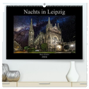 Nachts in Leipzig (hochwertiger Premium Wandkalender 2024 DIN A2 quer), Kunstdruck in Hochglanz
