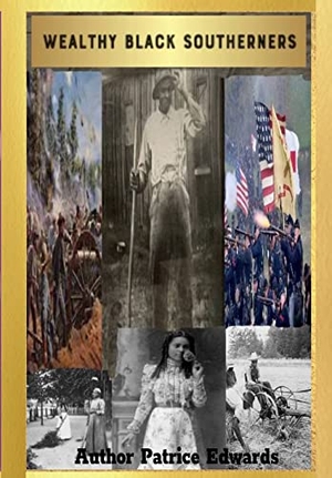 Pedwards. Wealthy Black Southerners. Patrice Edwards, 2022.