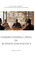 Understanding China in Business and Politics