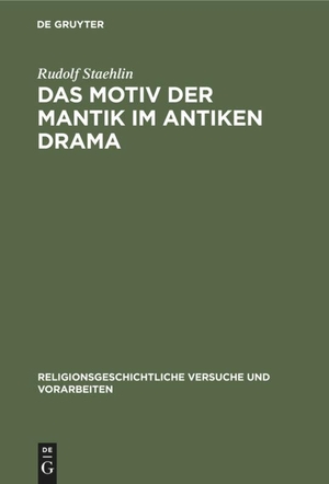 Staehlin, Rudolf. Das Motiv der Mantik im antiken Drama. De Gruyter, 1912.