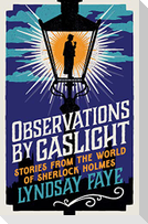 Observations by Gaslight