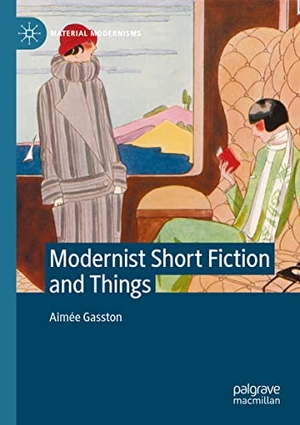 Gasston, Aimée. Modernist Short Fiction and Things. Springer International Publishing, 2022.