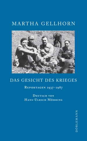 Gellhorn, Martha. Das Gesicht des Krieges - Reportagen 1937-1987. Doerlemann Verlag, 2012.