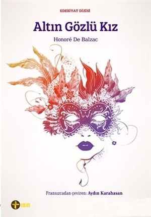 de Balzac, Honore. Altin Gözlü Kiz. Telos Yayincilik, 2015.