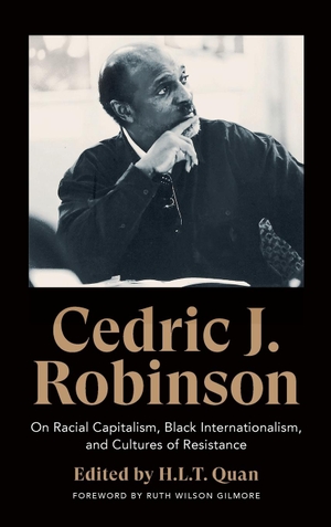 Robinson, Cedric J.. Cedric J. Robinson - On Racial Capitalism, Black Internationalism, and Cultures of Resistance. Pluto Books Ltd, 2019.