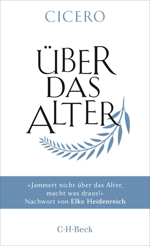 Cicero. Über das Alter - Kleine Bibliothek der Weltweisheit. C.H. Beck, 2026.
