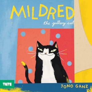 Ganz, Jono. Mildred the Gallery Cat. Tate Publishing, 2023.