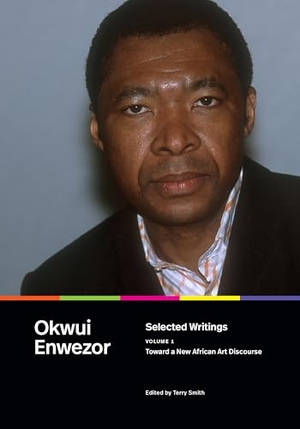 Enwezor, Okwui. Selected Writings, Volume 1 - Toward a New African Art Discourse. Duke University Press, 2025.