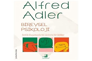 Adler, Alfred. Bireysel Psikoloji. Olimpos Yayinlari, 2022.