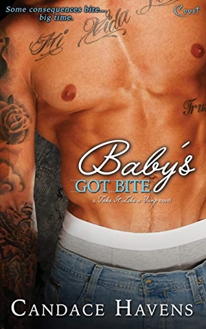 Havens, Candace. Baby's Got Bite. Entangled Publishing, 2015.
