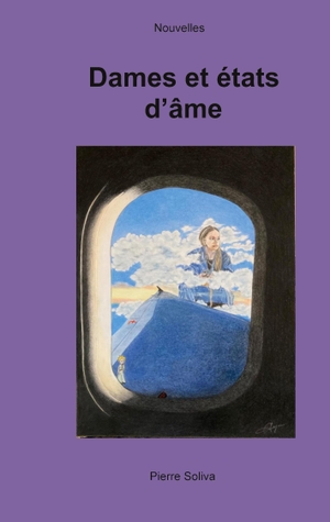 Soliva, Pierre. Dames et états d'âme. Books on Demand, 2023.