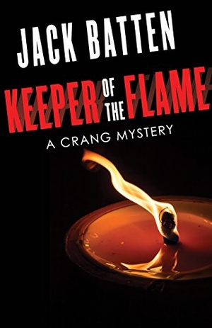 Batten, Jack. Keeper of the Flame - A Crang Mystery. Dundurn Press, 2016.