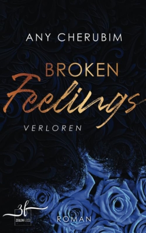 Cherubim, Any. Broken Feelings - Verloren - Liebesroman. Zeilenfluss, 2023.