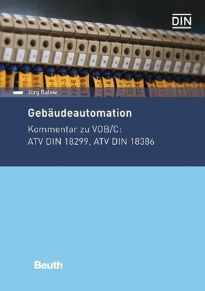 Balow, Jörg. Gebäudeautomation - Kommentar zu VOB/C: ATV DIN 18299, ATV DIN 18386. DIN Media Verlag, 2017.