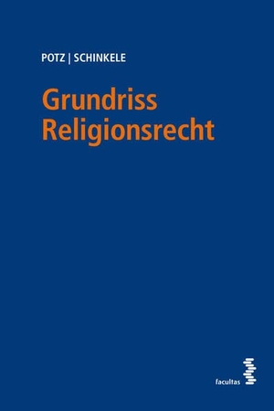 Potz, Richard / Brigitte Schinkele. Grundriss Religionsrecht. facultas.wuv Universitäts, 2024.
