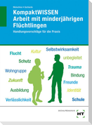 KompaktWISSEN Arbeit mit minderjährigen Flüchtlingen
