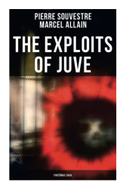 The Exploits of Juve: Fantômas Saga