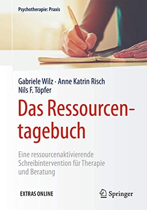 Wilz, Gabriele / Risch, Anne Katrin et al. Das Ressourcentagebuch - Eine ressourcenaktivierende Schreibintervention für Therapie und Beratung. Springer-Verlag GmbH, 2017.