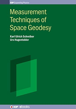 Ulrich Schreiber, Karl / Urs Hugentobler. The Measurement Techniques of Space Geodesy - Optical technologies. IOP Publishing Ltd, 2025.