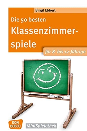 Ebbert, Birgit. Die 50 besten Klassenzimmerspiele für 8- bis 12-Jährige. Don Bosco Medien GmbH, 2017.