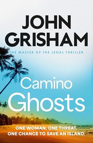 Grisham, John. Camino Ghosts - The spine-tingling crime thriller from the number 1 Sunday Times bestselling author. Hodder And Stoughton Ltd., 2025.