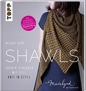 Berg, Melanie. Shawls - Tücher stricken mit Stil. Knit in Style. (zweisprachige Ausgabe in Deutsch und Englisch). frechverlag GmbH, 2018.