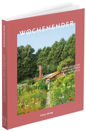 Elisabeth, Frenz (Hrsg.). Wochenender: Hofläden und Manufakturen um Hamburg. Frenz Verlag GmbH, 2021.