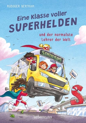 Bertram, Rüdiger. Eine Klasse voller Superhelden und der normalste Lehrer der Welt (Eine Klasse voller Superhelden, Bd. 1). Ueberreuter Verlag, 2024.