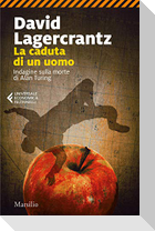 La caduta di un uomo. Indagine sulla morte di Alan Turing