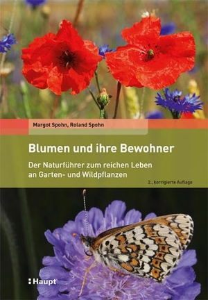 Spohn, Margot / Roland Spohn. Blumen und ihre Bewohner - Der Naturführer zum reichen Leben an Garten- und Wildpflanzen. Haupt Verlag AG, 2020.