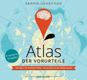 Tsvetkov, Yanko. Atlas der Vorurteile - Die Welt in Stereotypen - alle Karten in einem Band - Erweiterte Ausgabe. Goldmann TB, 2018.
