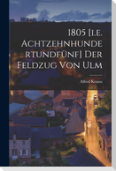 1805 [i.e. Achtzehnhundertundfünf] Der Feldzug Von Ulm