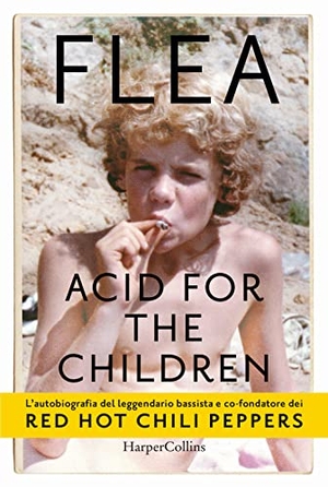 Flea. Acid for the children. HarperCollins Italia, 2021.