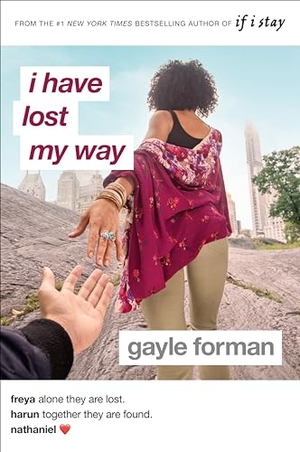 Forman, Gayle. I Have Lost My Way. Random House, 2019.