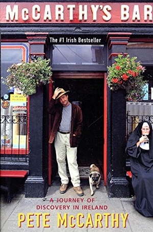 Mccarthy, Pete. McCarthy's Bar - A Journey of Discovery in Ireland. St. Martin's Publishing Group, 2003.